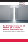 Image for La transparencia en el marco de la lucha contra la corrupcion