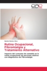 Image for Rutina Ocupacional, Fibromialgia y Tratamiento Alternativo