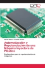 Image for Automatizacion y Repotenciacion de una Maquina Inyectora de Plastico