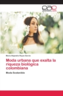Image for Moda urbana que exalta la riqueza biologica colombiana