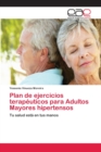 Image for Plan de ejercicios terapeuticos para Adultos Mayores hipertensos