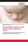 Image for Psicoanalisis Clinico de la vinculacion objetal en ninos