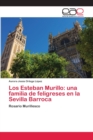 Image for Los Esteban Murillo : una familia de feligreses en la Sevilla Barroca