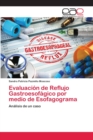 Image for Evaluacion de Reflujo Gastroesofagico por medio de Esofagograma