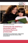 Image for Creencias de madres y docentes sobre lectoescritura en preescolar