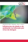 Image for Influencias da idade e do ambiente na infeccao por virus da dengue