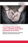 Image for La Prision Preventiva como medida coercitiva personal en el Peru