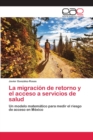 Image for La migracion de retorno y el acceso a servicios de salud