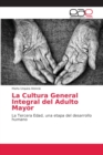 Image for La Cultura General Integral del Adulto Mayor