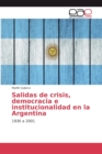 Image for Salidas de crisis, democracia e institucionalidad en la Argentina