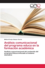 Image for Analisis comunicacional del programa educa en la formacion academica