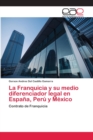 Image for La Franquicia y su medio diferenciador legal en Espana, Peru y Mexico
