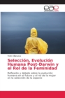 Image for Seleccion, Evolucion Humana Post-Darwin y el Rol de la Feminidad
