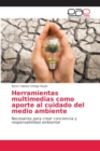 Image for Herramientas multimedias como aporte al cuidado del medio ambiente
