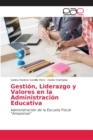 Image for Gestion, Liderazgo y Valores en la Administracion Educativa