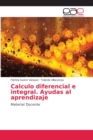 Image for Calculo diferencial e integral. Ayudas al aprendizaje