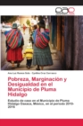 Image for Pobreza, Marginacion y Desigualdad en el Municipio de Pluma Hidalgo