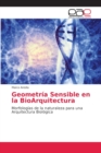 Image for Geometria Sensible en la BioArquitectura
