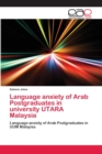 Image for Language anxiety of Arab Postgraduates in university UTARA Malaysia