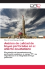 Image for Analisis de calidad de hoyos perforados en el oriente ecuatoriano