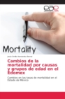 Image for Cambios de la mortalidad por causas y grupos de edad en el Edomex