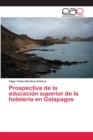 Image for Prospectiva de la educacion superior de la hoteleria en Galapagos