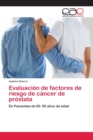 Image for Evaluacion de factores de riesgo de cancer de prostata