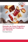 Image for Estudio de Caso Cognitivo Conductual en Trastorno por Atracon