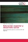 Image for Educacion superior y desarrollo social