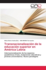 Image for Transnacionalizacion de la educacion superior en America Latina