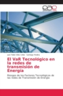 Image for El VaR Tecnologico en la redes de transmision de Energia