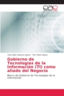 Image for Gobierno de Tecnologias de la Informacion (TI) como aliado del Negocio