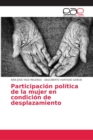 Image for Participacion politica de la mujer en condicion de desplazamiento