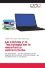 Image for La Ciencia y la Tecnologia en la ensenanza universitaria