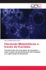 Image for Haciendo Matematicas a traves de fractales