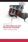 Image for La Decadencia del Derecho Familiar