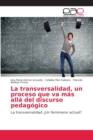 Image for La transversalidad, un proceso que va mas alla del discurso pedagogico