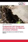 Image for Evaluacion del riesgo por deslizamientos de laderas en zonas urbanas