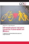 Image for Infraestructura vial para Usuarios Vulnerables en Mexico