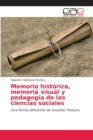 Image for Memoria historica, memoria visual y pedagogia de las ciencias sociales