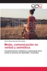 Image for Moda, comunicacion no verbal y semiotica