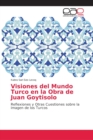 Image for Visiones del Mundo Turco en la Obra de Juan Goytisolo