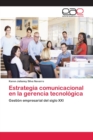Image for Estrategia comunicacional en la gerencia tecnologica