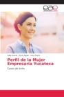 Image for Perfil de la Mujer Empresaria Yucateca