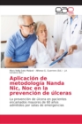 Image for Aplicacion de metodologia Nanda Nic, Noc en la prevencion de ulceras
