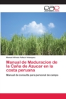Image for Manual de Maduracion de la Cana de Azucar en la costa peruana