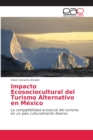 Image for Impacto Ecosociocultural del Turismo Alternativo en Mexico