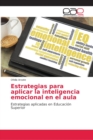 Image for Estrategias para aplicar la inteligencia emocional en el aula