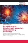 Image for La deficiencia intelectual : aspectos diagnostico y evolutivo