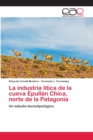 Image for La industria litica de la cueva Epullan Chica, norte de la Patagonia